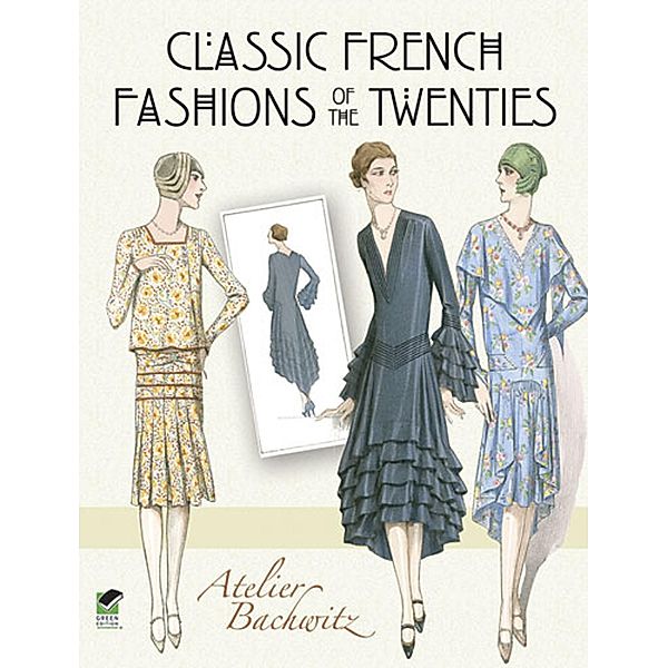 Classic French Fashions of the Twenties / Dover Fashion and Costumes, Atelier Bachwitz