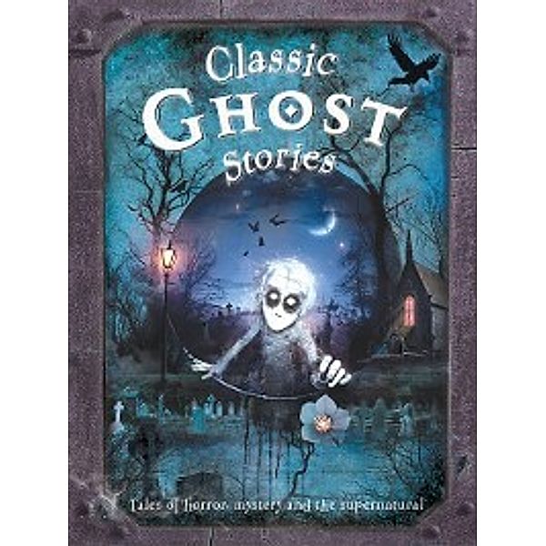 Classic Ghost Stories, Miles Kelly