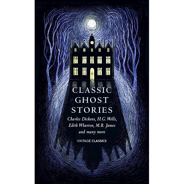 Classic Ghost Stories, Charles Dickens, Arthur Conan Doyle, Henry James, Edith Wharton