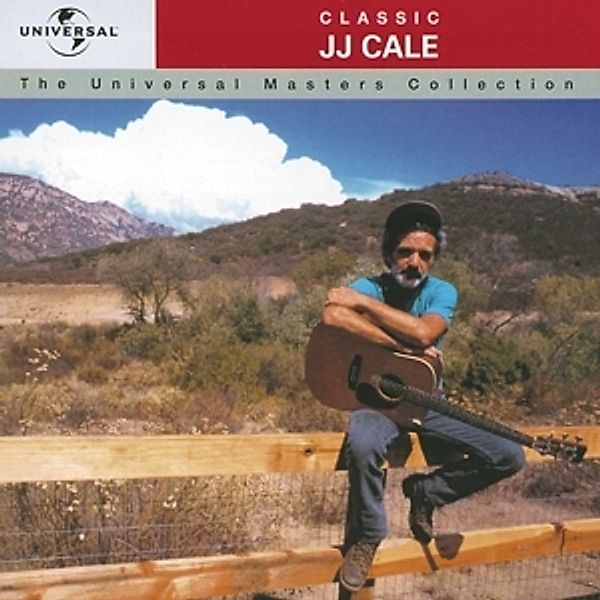 Classic J.J. Cale - The Universal Masters Collection, J.j. Cale