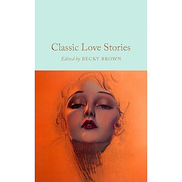 Classic Love Stories / Macmillan Collector's Library