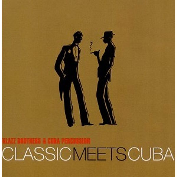 Classic Meets Cuba, Klazz Brothers & Cuba Percussion