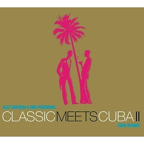 Classic Meets Cuba II, Klazz Brothers, Cuba Percussion