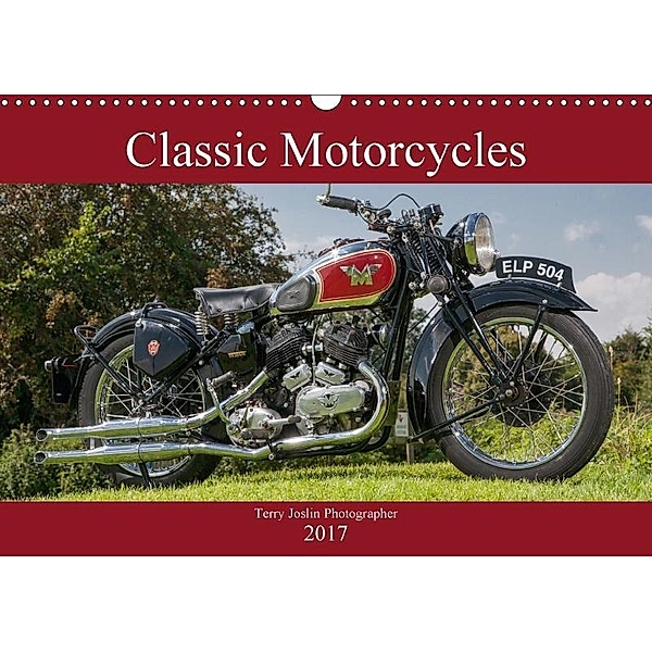 Classic Motorcycles (Wall Calendar 2017 DIN A3 Landscape), TERRY JOSLIN