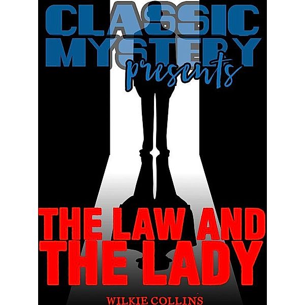 Classic Mystery Presents: The Law And The Lady, Wilkie Collins
