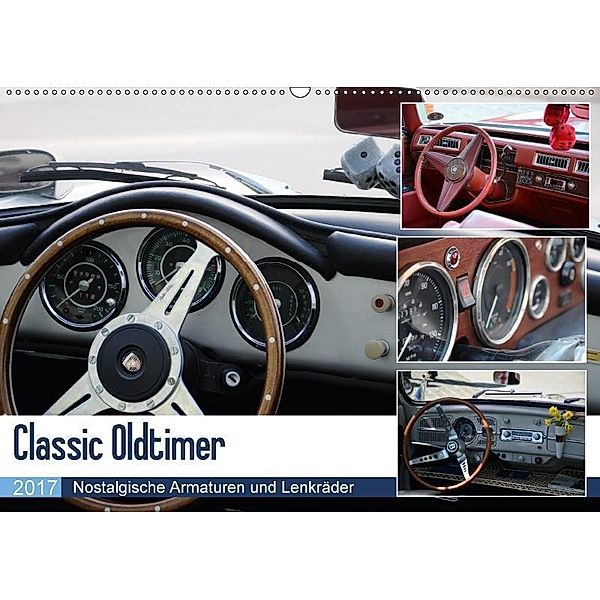 Classic Oldtimer - Nostalgische Armaturen und Lenkräder (Wandkalender 2017 DIN A2 quer), Gorden Dubbels