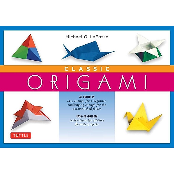 Classic Origami Ebook, Michael G. LaFosse