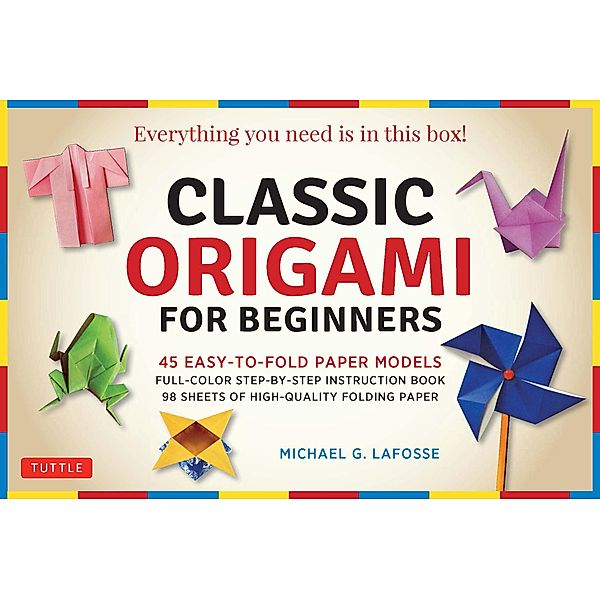 Classic Origami for Beginners Kit Ebook, Michael G. LaFosse