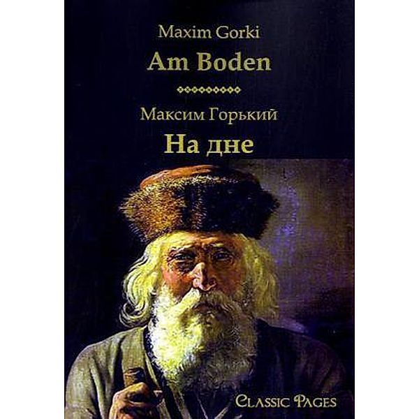 Classic Pages / Am Boden, Maxim Gorki