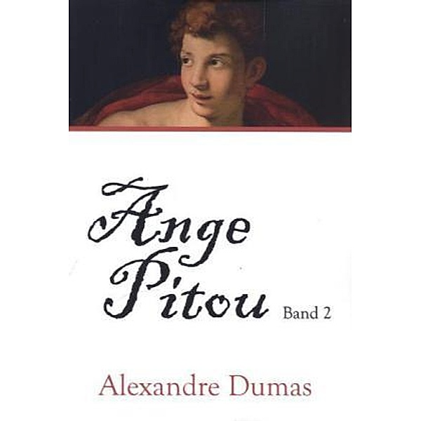 Classic Pages / Ange Pitou.Bd.2, Alexandre, der Ältere Dumas