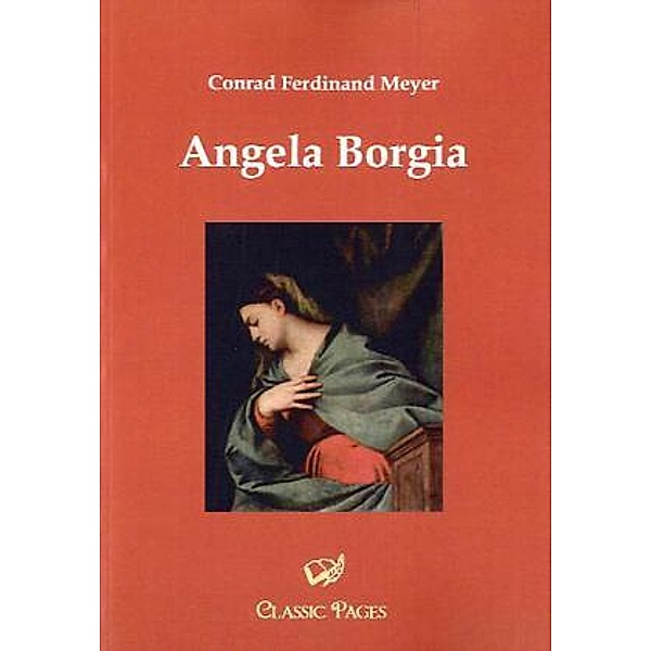 classic pages / Angela Borgia, Conrad Ferdinand Meyer