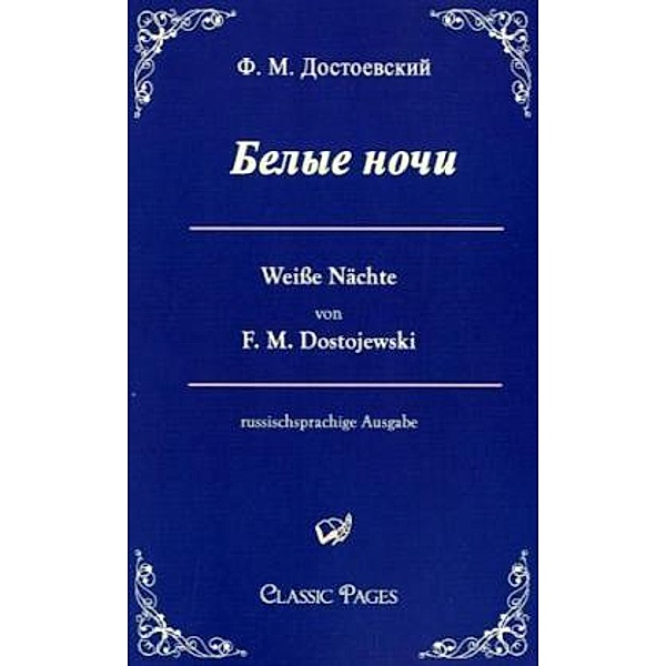 Classic Pages / Belye noci, Fjodor M. Dostojewskij