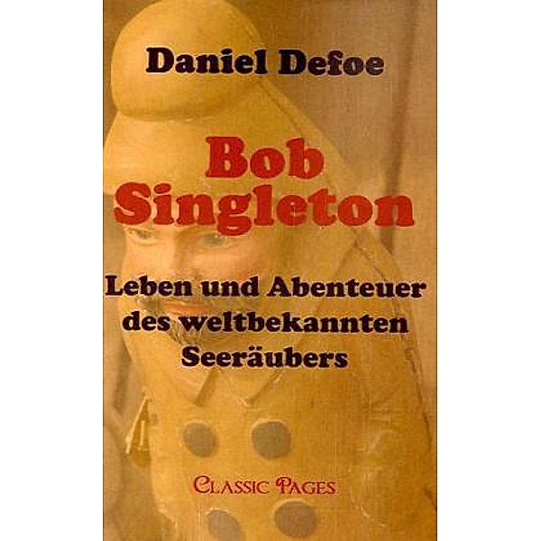 classic pages / Bob Singleton, Daniel Defoe