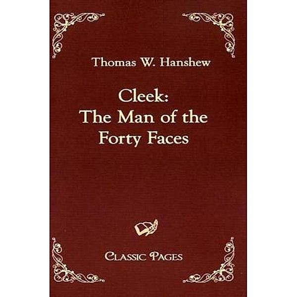 Classic Pages / Cleek: The Man of the Forty Faces, Thomas W. Hanshew