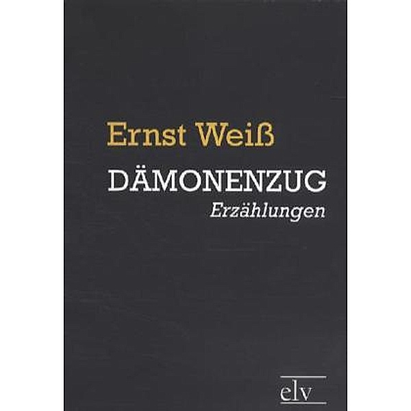 Classic Pages / Dämonenzug, Ernst Weiß