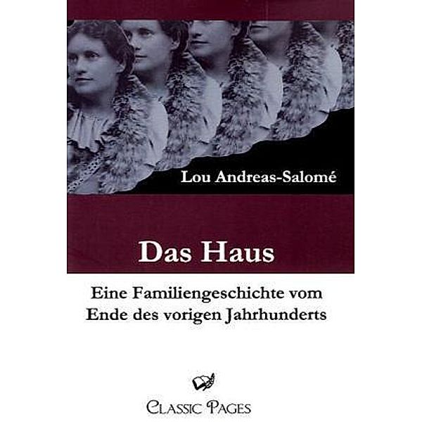 Classic Pages / Das Haus, Lou Andreas-Salomé