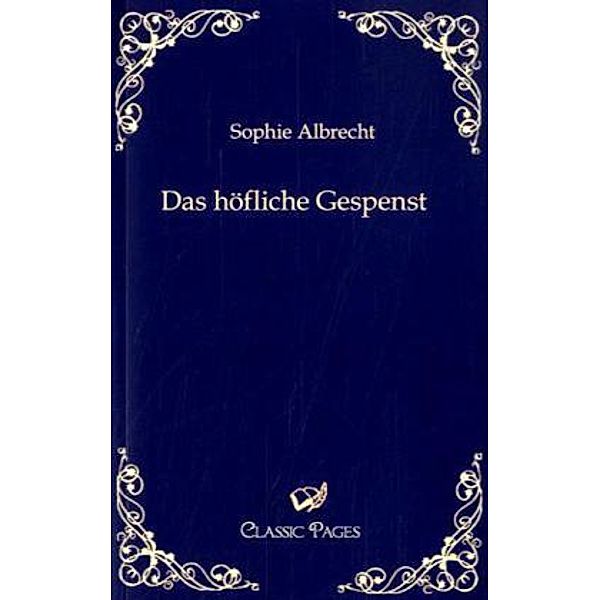 classic pages / Das höfliche Gespenst, Sophie Albrecht