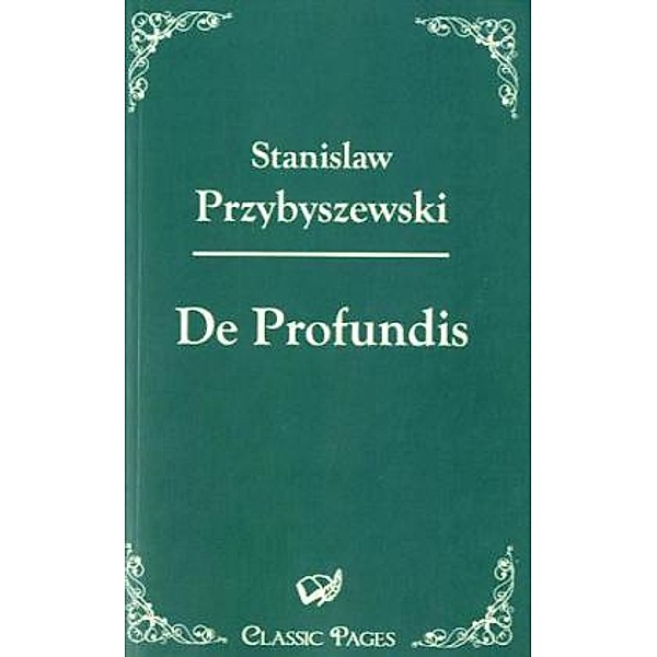 classic pages / De Profundis, Stanislaw Przybyszewski