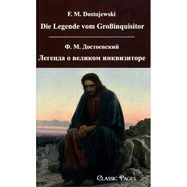 classic pages / Die Legende vom Großinquisitor. Legenda o Velikom Inkvisitore, Fjodor M. Dostojewskij