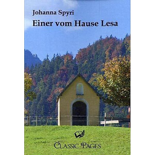 Classic Pages / Einer vom Hause Lesa, Johanna Spyri