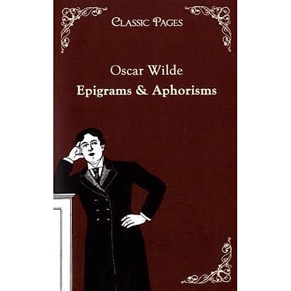 Classic Pages / Epigrams & Aphorisms, Oscar Wilde
