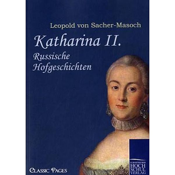 Classic Pages / Katharina II., Leopold von Sacher-Masoch