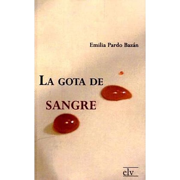 Classic Pages / La gota de sangre, Emilia Pardo Bazán