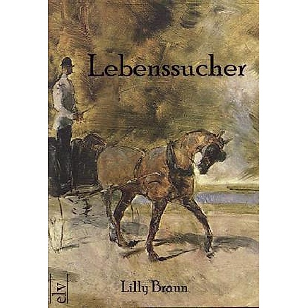 classic pages / Lebenssucher, Lily Braun