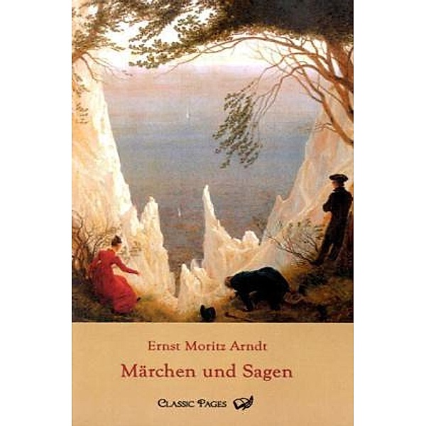 classic pages / Märchen und Sagen, Ernst Moritz Arndt