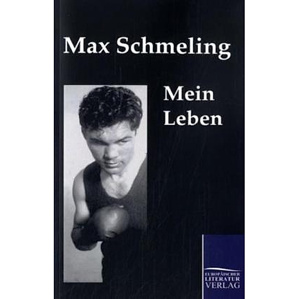 Classic Pages / Mein Leben, Max Schmeling