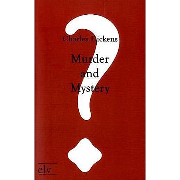 classic pages / Murder and Mystery, Charles Dickens