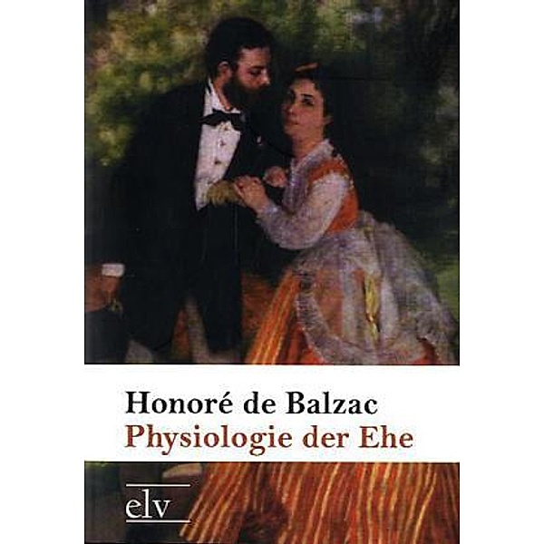 Classic Pages / Physiologie der Ehe, Honoré de Balzac