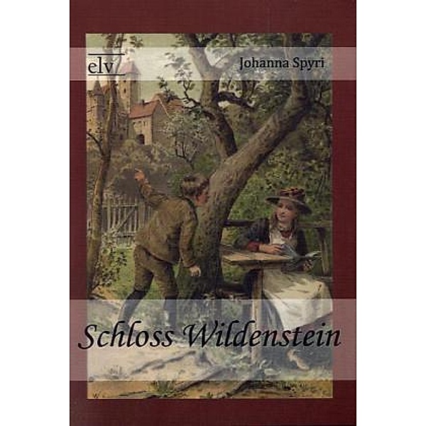 Classic Pages / Schloss Wildenstein, Johanna Spyri