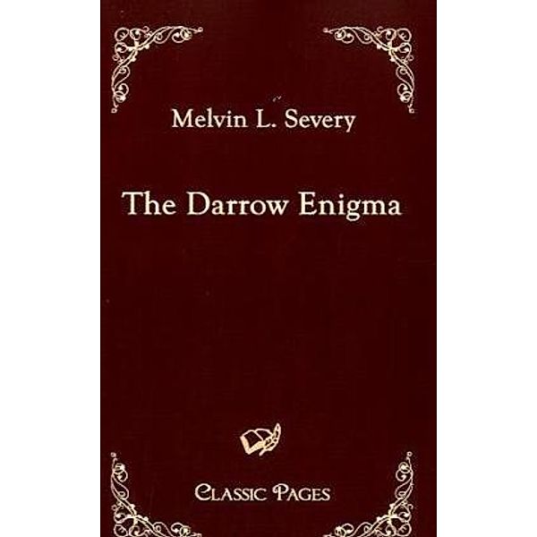 Classic Pages / The Darrow Enigma, Melvin L. Severy