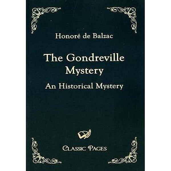 Classic Pages / The Gondreville Mystery, Honoré de Balzac