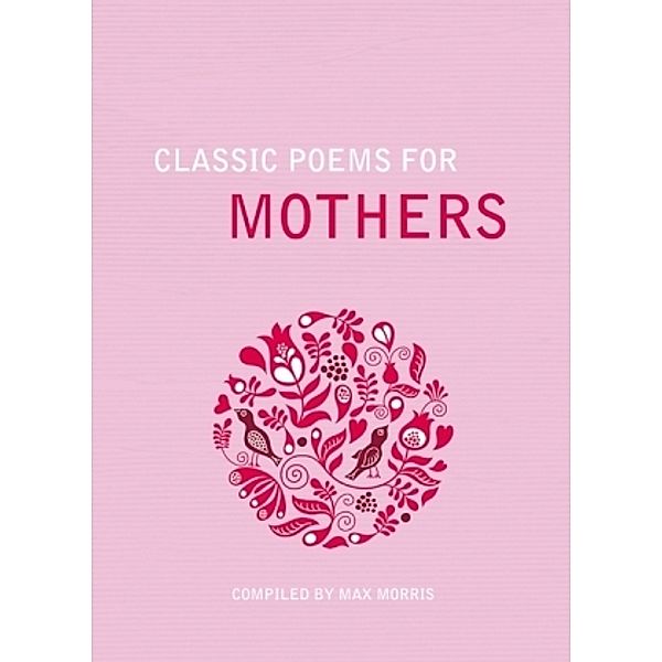 Classic Poems For Mothers, Max Morris