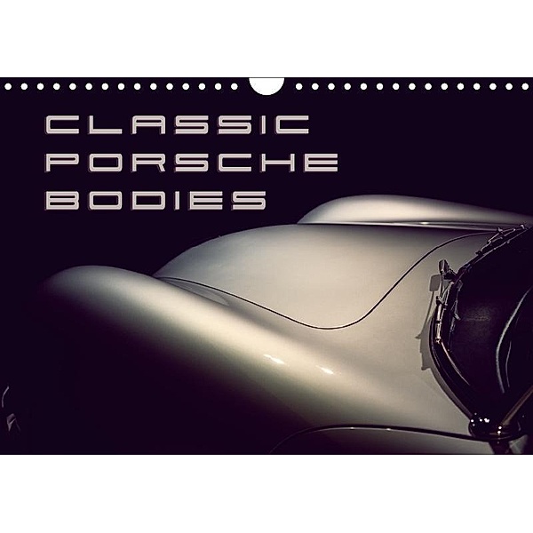 Classic Porsche Bodies (Wall Calendar 2018 DIN A4 Landscape), Johann Hinrichs