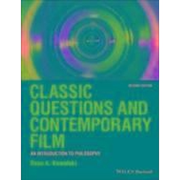 Classic Questions and Contemporary Film, Dean A. Kowalski