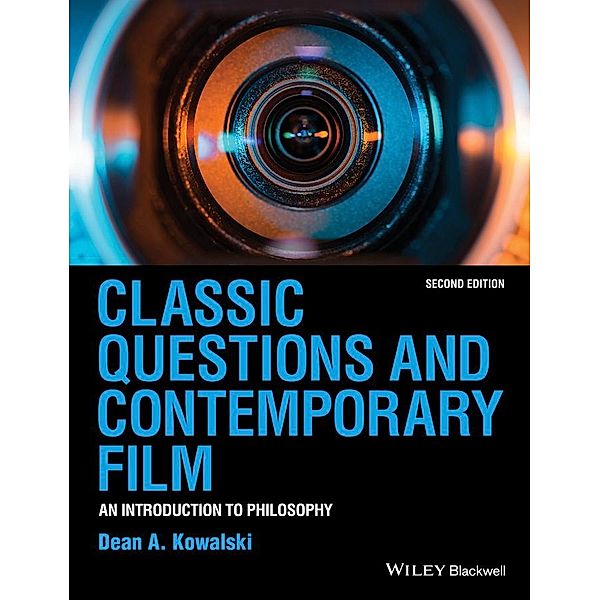 Classic Questions and Contemporary Film, Dean A. Kowalski