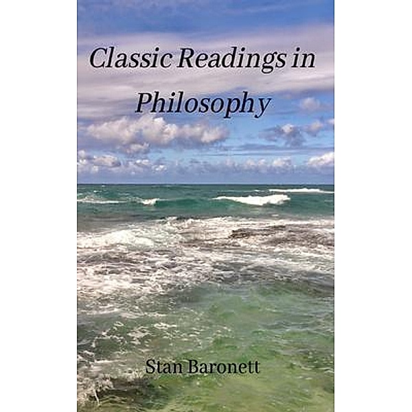 Classic Readings in Philosophy, Stan Baronett