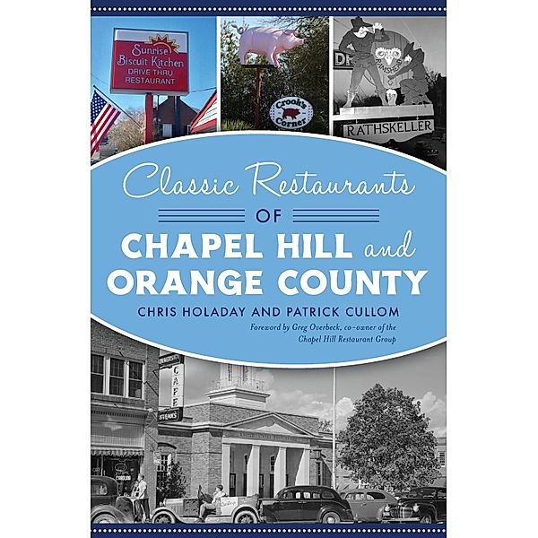 Classic Restaurants of Chapel Hill and Orange County, Chris Holaday