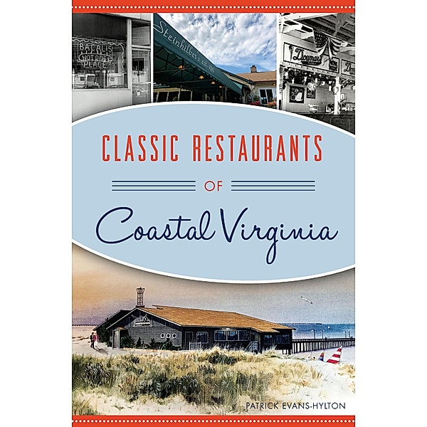 Classic Restaurants of Coastal Virginia, Patrick Evans-Hylton