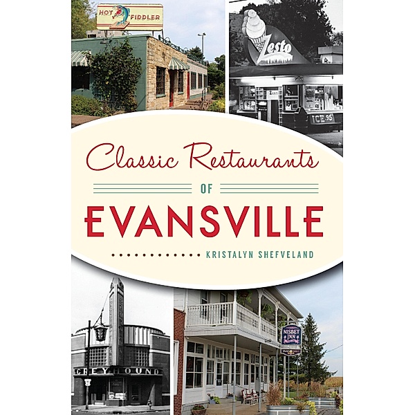 Classic Restaurants of Evansville, Kristalyn Shefveland