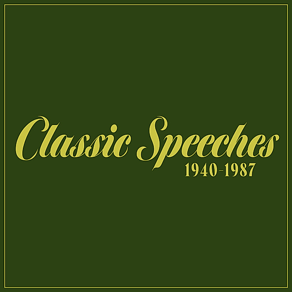 Classic Speeches: 1940-1987, Richard M Nixon