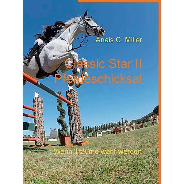 Classic Star II Pferdeschicksal, Anais C. Miller