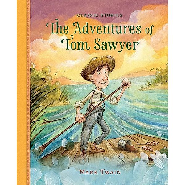 Classic Stories / The Adventures of Tom Sawyer