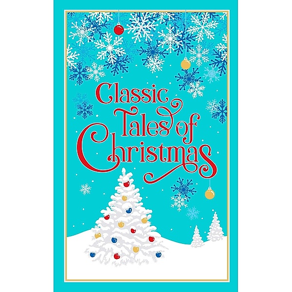 Classic Tales of Christmas / Leather-Bound Classics, Editors of Canterbury Classics