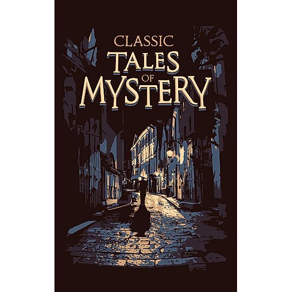 Classic Tales of Mystery / Leather-Bound Classics, Editors of Canterbury Classics