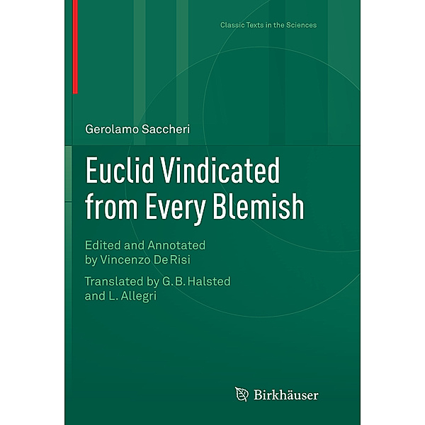 Classic Texts in the Sciences / Euclid Vindicated from Every Blemish, Gerolamo Saccheri
