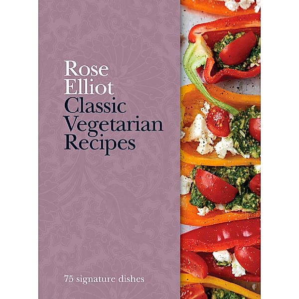 Classic Vegetarian Recipes / Classic, Rose Elliot